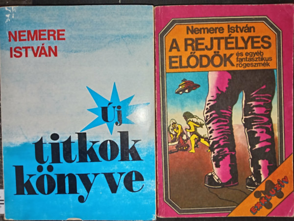 Nemere István - 2db Nemere István regény: Új titkok könyve + A rejtélyes elődök és egyéb fantasztikus rögeszmék