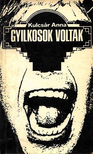 Kulcsr Anna - Gyilkosok voltak