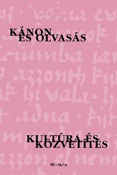 Szerk.: Bengi Lszl; Sz. Molnr Szilvia - Knon s olvass - kultra s kzvetts I-II