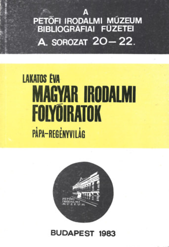 Lakatos Éva - Magyar irodalmi folyóiratok (Pápa-regényvilág) A.sor. 20-22.