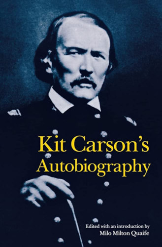 Kit Carson - Kit Carson's Autobiography (Bison Book S)