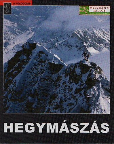 Farkas Pter  (szerk.) - Hegymszs - A szabadsg, amit a hegyek nyjtanak