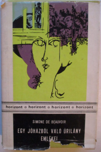 Simone de Beauvoir - Egy j�h�zb�l val� �ril�ny eml�kei