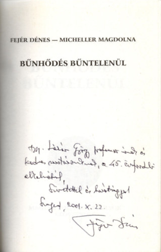 Micheller Magdolna Fejér Dénes (szerk.) - Bűnhődés bűntetlenül- dedikált