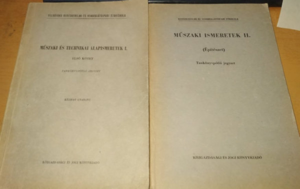 Szerdahelyi Klmn Kirly Ern - Mszaki s technikai alapismeretek I. (Els ktet) + Mszaki ismeretek II. (ptszet)(2 ktet)