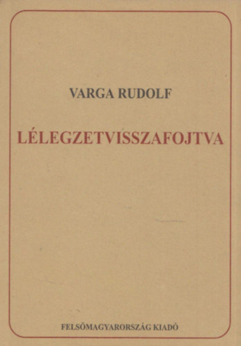 Varga Rudolf - Lélegzetvisszafojtva
