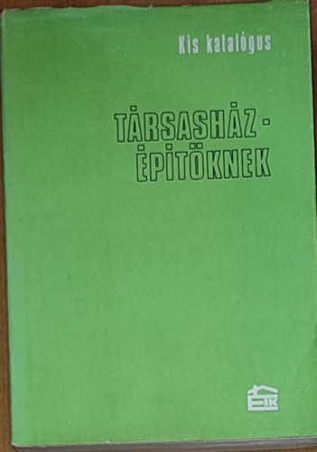 Kulcsr dn  (szerk.) - Kulcsr dn (szerk.) - Kis katalgus trsashzptknek