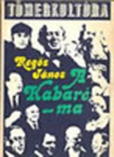 Regős János - A Kabaré - ma