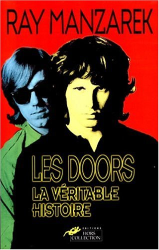 Ray Manzarek - Les Doors. La vritable histoire (ditions Hors Collesction)