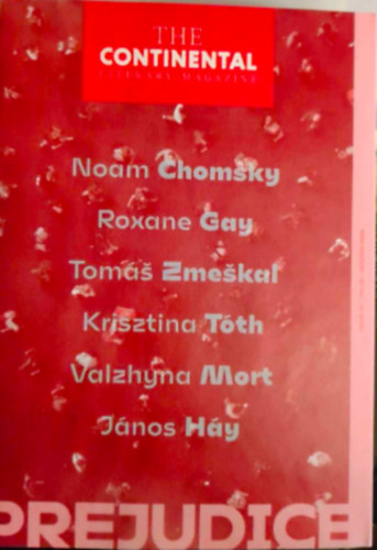 Roxane Gay, Tóth Krisztina, Háy János, Tomás Zmeskal, Valzhyna Mort Noam Chomsky - Prejudice