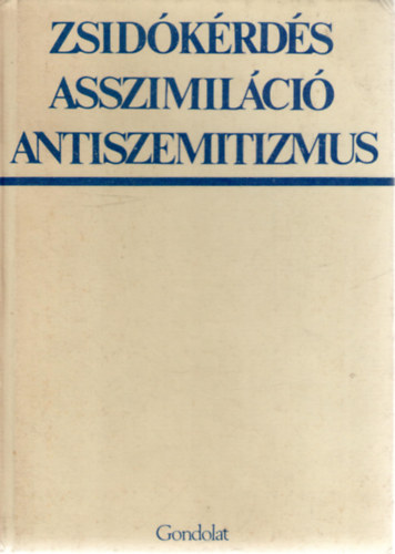 Hank Pter  (szerk.) - Zsidkrds, asszimilci, antiszemitizmus