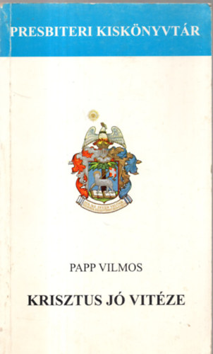 Papp Vilmos - Krisztus j vitze