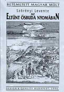 Sz�r�nyi Levente - Az elt�nt �sbuda nyom�ban