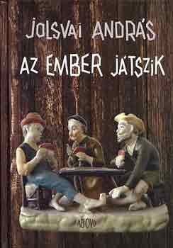 Jolsvai Andrs - Az ember jtszik
