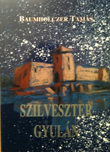Baumholczer Tam�s - Szilveszter Gyul�n