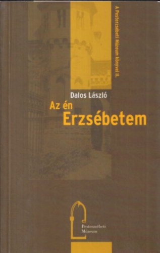 Dalos László - Az én erzsébetem (dedikált)