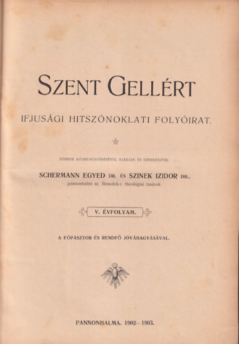 Szinek Izidor Dr. Schermann Egyed - Szent Gellrt Ifjsgi Hitsznaklati Folyirat V. vfolyam 1902-1903.