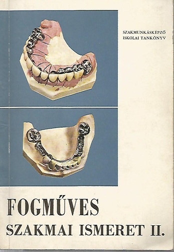 Bakk J�zsef - Fogm�ves szakmai ismeret II.