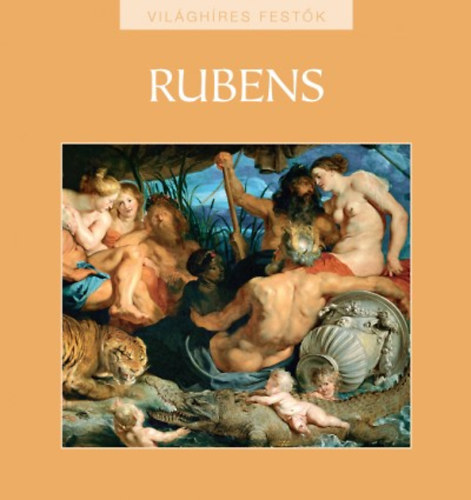 Fzesin Szll Szilvia  (szerk.) - Peter Paul Rubens (Vilghres festk 17.)