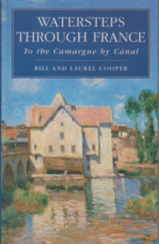 Bill and Laurel Cooper - Watersteps Through France