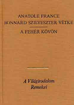 Anatole France - Bonnard Szilveszter vtke-A fehr kvn