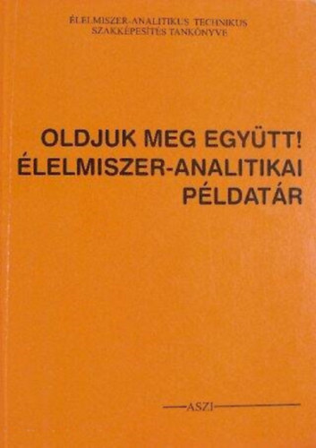 Oldjuk meg egytt! - lelmiszer-analitikai pldatr