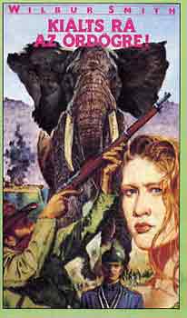 Wilbur Smith - Ki�lts r� az �rd�gre!