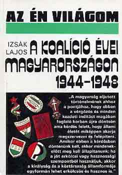 Izsk Lajos - A koalci vei Magyarorszgon 1944-1948