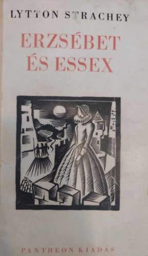 Lytton Strachey - Erzs�bet �s Essex