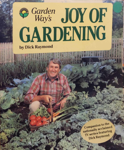 Dick Raymond - Garden Way's Joy of Gardening
