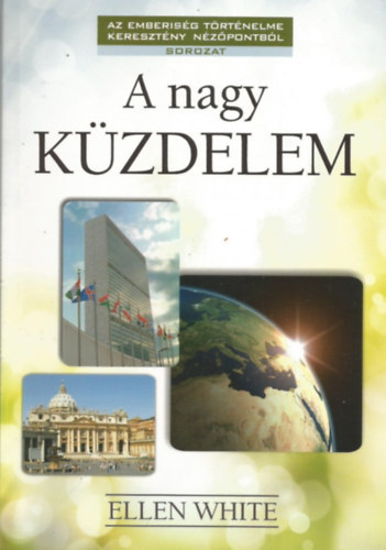 Ellen G. White - A nagy k�zdelem