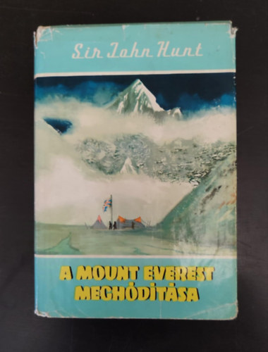 Sir John Hunt - A Mount Everest megh�d�t�sa ( Vil�gj�r�k)