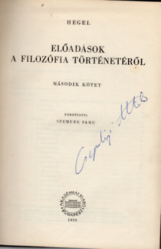 Fogarasi Béla , Mátray László, Szigeti József Friedrich Hegel (szerk.) - Előadások a filozófia történetéről II-III. kötet