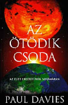 Paul Davies - Az tdik csoda - Az let eredetnek nyomban