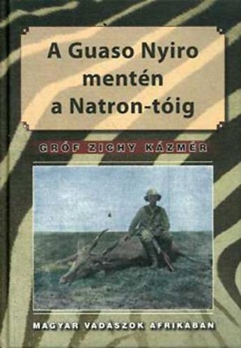 Grf Zichy Kzmr - A Guaso Nyiro mentn a Natron-tig