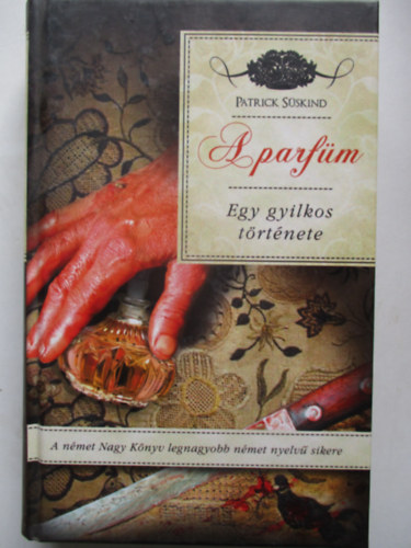 Patrick S�skind - A parf�m - Egy gyilkos t�rt�nete
