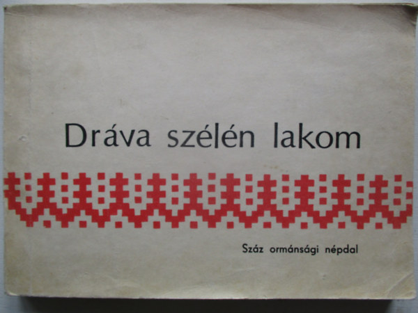 Drva szln lakom - Szz ormnsgi npdal