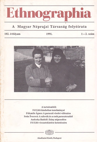 Hofer Tams  (szerk.) - Ethnographia - A Magyar Nprajzi Trsasg folyirata - 102.vfolam 1-2. szm 1991.