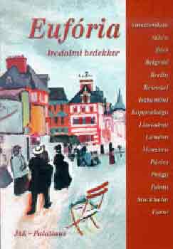 B�rdos-Bence-Garaczi-G�cs - Euf�ria - Irodalmi bedekker-