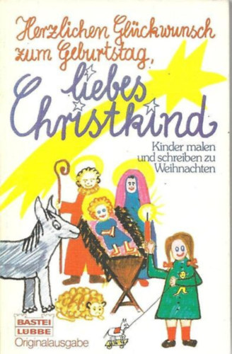 Monika Zabeck - Herzlichen Glckwunsch zum Geburtstag, liebes Christkind - Kinder malen und schreiben zu Weihnachten