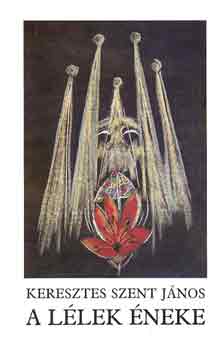 Keresztes Szent Jnos - A llek neke
