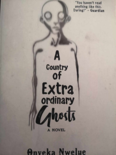 Onyeka Nwelue - A Country of Extraordinary Ghosts