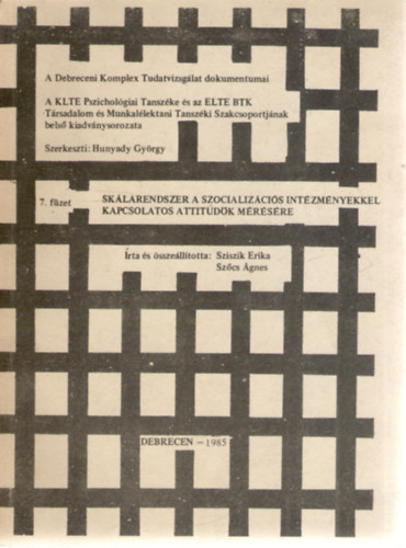 Szcs gnes Sziszik Erika - Sklarendszer a szocializcis intzmnyekkel kapcsolatos attitdk mrsre