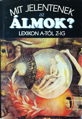 Mit jelentenek az lmok? - Lexikon A-tl Z-ig