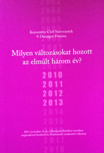 Milyen v�ltoz�sokat hozott az elm�lt h�rom �v?