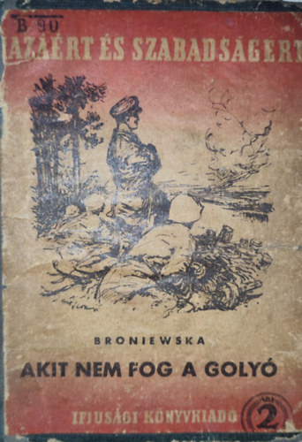 Janina Broniewska - Janina Broniewska - Akit nem fog a goly�
