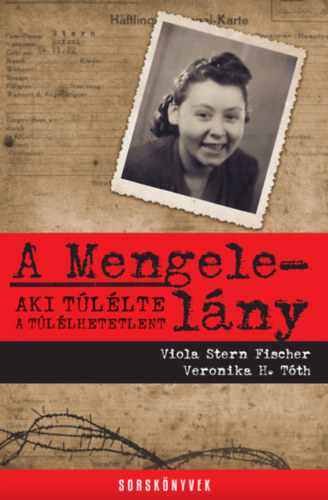 Viola, H.tóth, Veronika Sternfischer - A Mengele-lány
