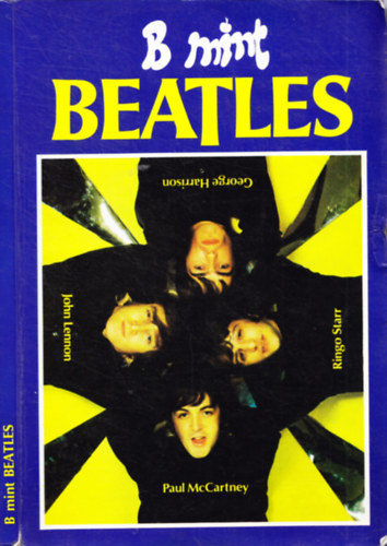Bánosi György - Tihanyi Ernő - Horváth Endre - B mint Beatles SZÓRAKOZTATÓ BEATLES-ENCIKLOPÉDIA