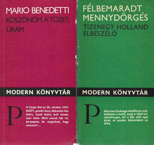 4 db Modern Knyvtr, Mario Benedetti: Ksznm a tzet, uram, Flbemaradt mennydrgs, Clment Lpidis: Az rmny, Mario Soldati: Mi at igazsg a Motta-gyben?