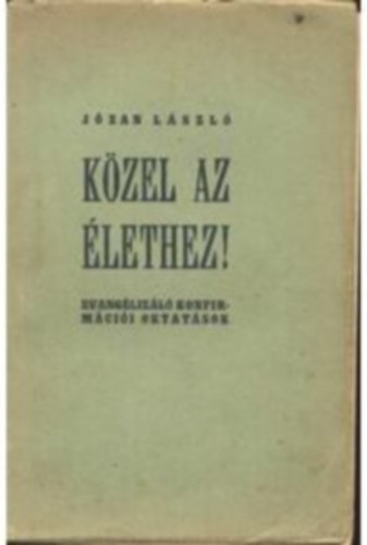 Jzan Lszl - Kzel az lethez!